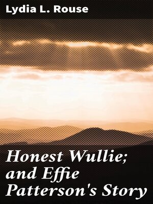 cover image of Honest Wullie; and Effie Patterson's Story